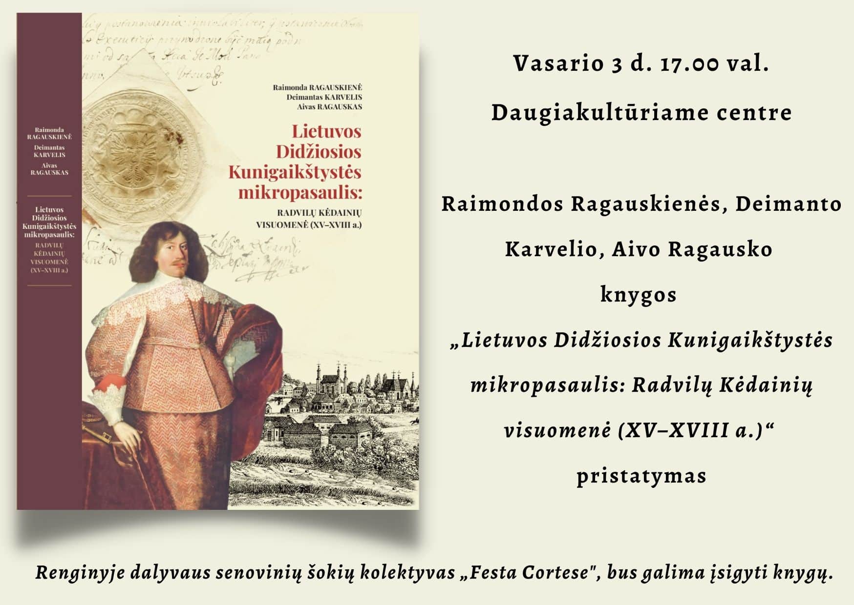 Profesorių Aivo Ragausko, Raimondos Ragauskienės ir Deimanto Karvelio knygos  „LDK mikropasaulis: Radvilų Kėdainių visuomenė XV-XVIII a.“ pristatymas