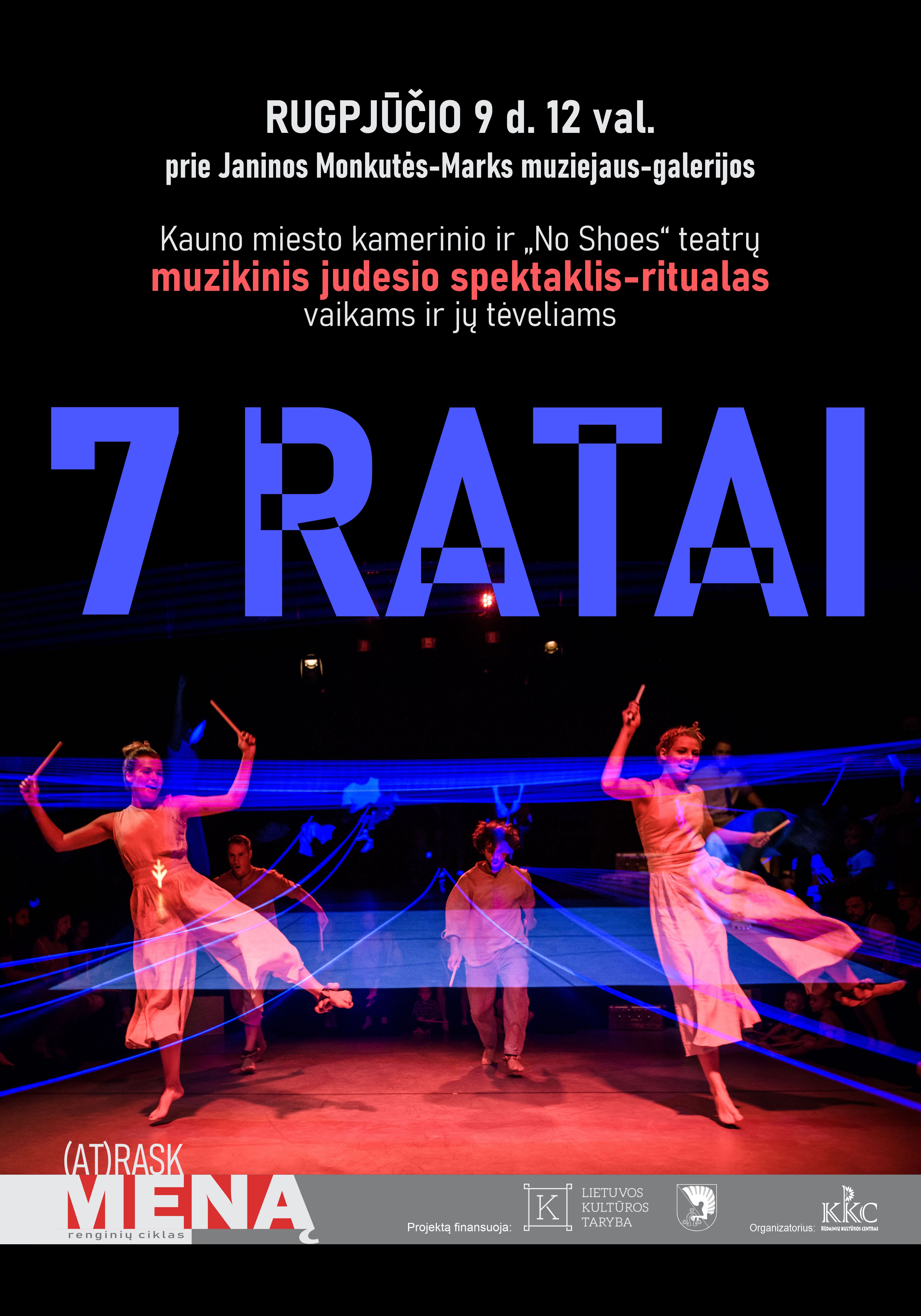 Muzikinis judesio spektaklis – ritualas „7 Ratai“ | Renginių ciklas (At)rask meną